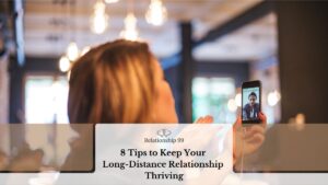 8 Tips to Keep Your Long-Distance Relationship Thriving