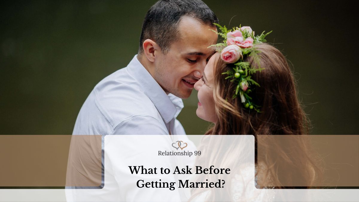 What to Ask Before Getting Married?