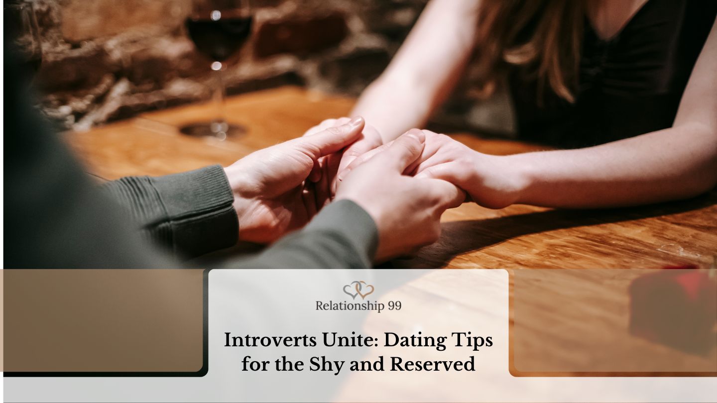 Introverts Unite: Dating Tips for the Shy and Reserved