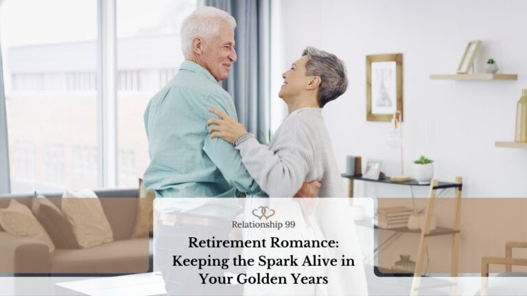 Retirement Romance: Keeping the Spark Alive in Your Golden Years