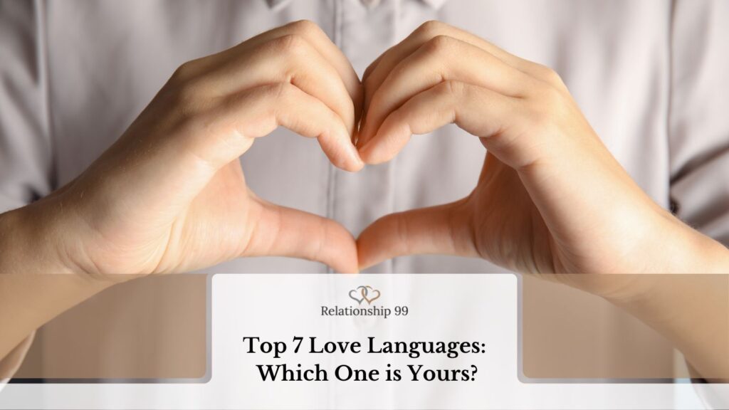 Top 7 Love Languages: Which One is Yours?